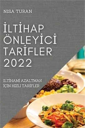 İltİhap Önleyİcİ Tarİfler 2022: İltİhamİ Azaltmak İçİn Hizli Tarİfler