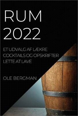 Rum 2022: Et Udvalg AF LÆkre Cocktails Og Opskrifter Lette at Lave