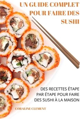 Un Guide Complet Pour Faire Des Sushi