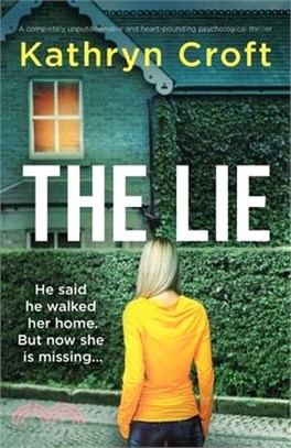 The Lie: A completely unputdownable and heart-pounding psychological thriller