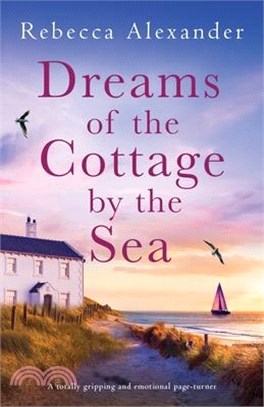Dreams of the Cottage by the Sea: A totally gripping and emotional page-turner