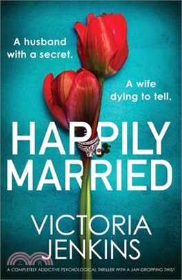 Happily Married: A completely addictive psychological thriller with a jaw-dropping twist