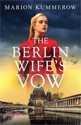 The Berlin Wife's Vow: Absolutely gripping and emotional WW2 historical fiction