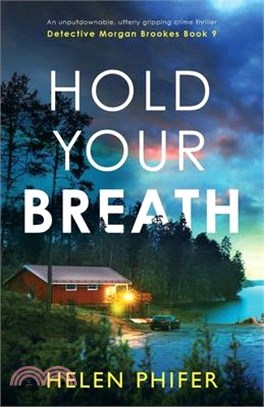 Hold Your Breath: An unputdownable, utterly gripping crime thriller