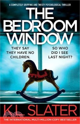 The Bedroom Window: A completely gripping and twisty psychological thriller