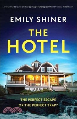 The Hotel: A totally addictive and gripping psychological thriller with a killer twist