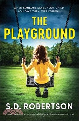 The Playground: A totally gripping psychological thriller with an unexpected twist