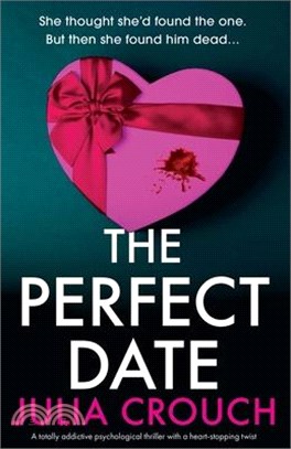 The Perfect Date: A totally addictive psychological thriller with a heart-stopping twist