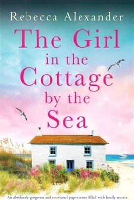 The Girl in the Cottage by the Sea: An absolutely gorgeous and emotional page-turner filled with family secrets