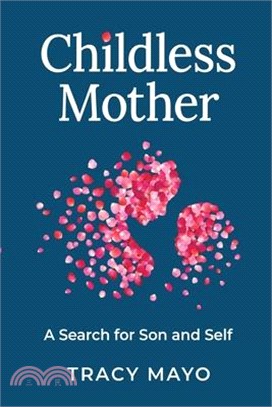 Childless Mother: A Search for Son and Self