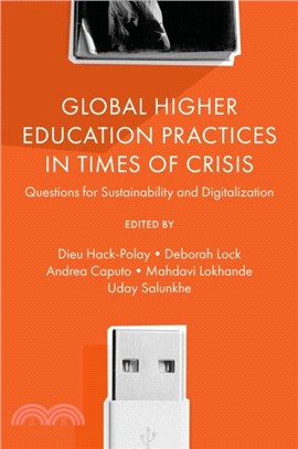 Global Higher Education Practices in Times of Crisis：Questions for Sustainability and Digitalization