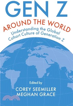 Gen Z Around the World：Understanding the Global Cohort Culture of Generation Z