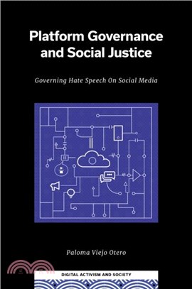 Platform Governance and Social Justice：Governing Hate Speech on Social Media