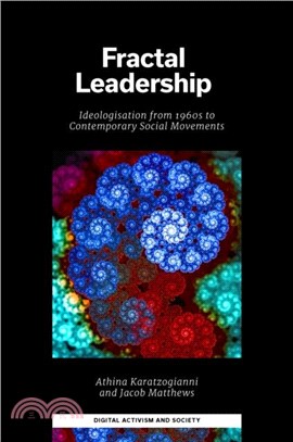 Fractal Leadership：Ideologisation from the 1960s to Contemporary Social Movements