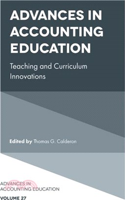 Advances in Accounting Education：Teaching and Curriculum Innovations