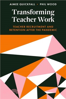 Transforming Teacher Work：Teacher Recruitment and Retention After the Pandemic