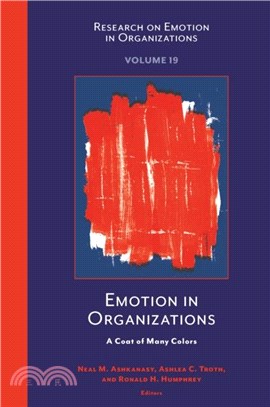 Emotion in Organizations：A Coat of Many Colors