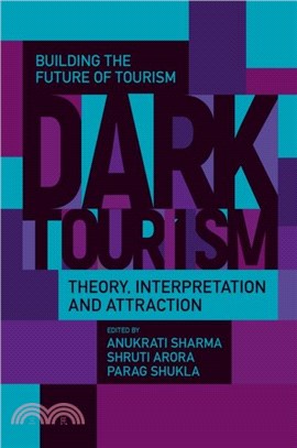 Dark Tourism：Theory, Interpretation and Attraction