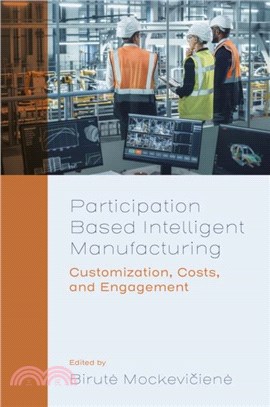 Participation Based Intelligent Manufacturing：Customisation, Costs, and Engagement