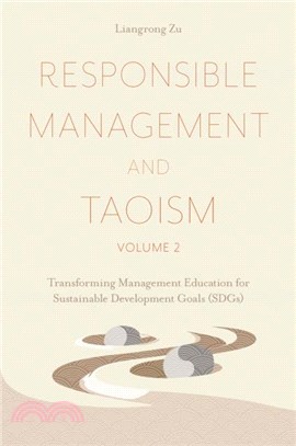 Responsible Management and Taoism, Volume 2：Transforming Management Education for Sustainable Development Goals (SDGs)