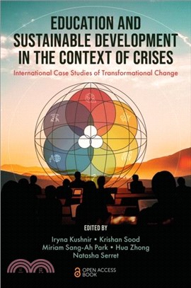 Education and Sustainable Development in the Context of Crises：International Case Studies of Transformational Change