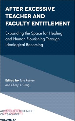 After Excessive Teacher and Faculty Entitlement：Expanding the Space for Healing and Human Flourishing Through Ideological Becoming