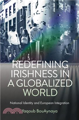 Redefining Irishness in a Globalized World：National Identity and European Integration