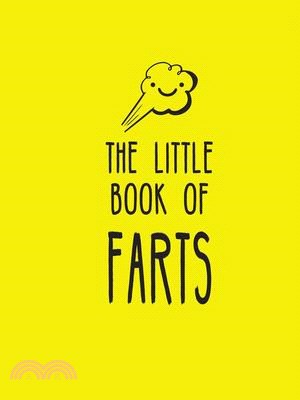 The Little Book of Farts: Everything You Didn't Need to Know and More!