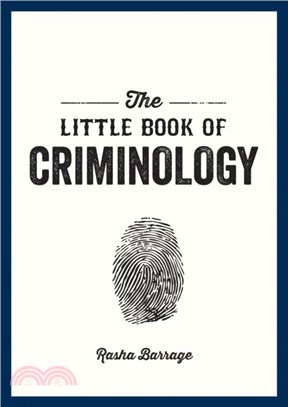The Little Book of Criminology：A Pocket Guide to the Study of Crime and Criminal Minds
