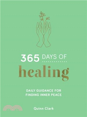 365 Days of Healing：Daily Guidance for Finding Inner Peace