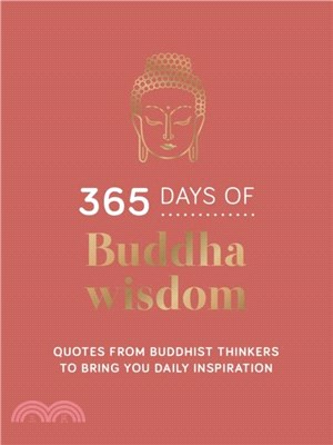 365 Days of Buddha Wisdom：Quotes from Buddhist Thinkers to Bring You Daily Inspiration