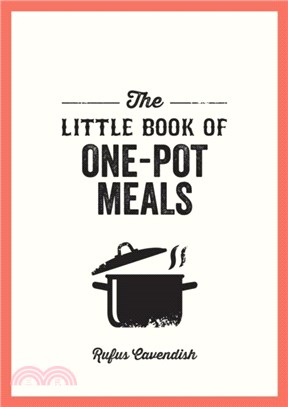 The Little Book of One-Pot Meals：Easy Recipes for Satisfying, Fuss-Free Cooking