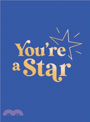 You're a Star：Quotes and Statements to Make You Shine