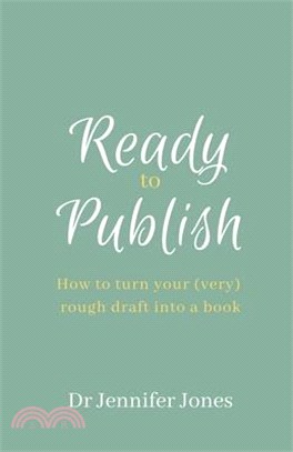 Ready to Publish: How to turn your (very) rough draft into a book