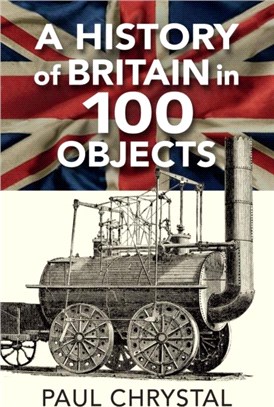 A History of Britain in 100 Objects