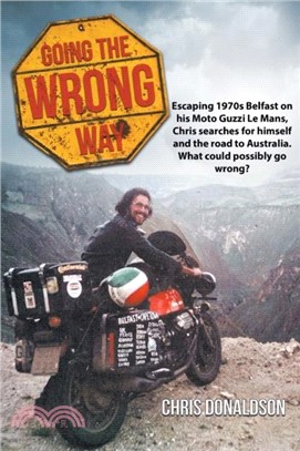 Going The Wrong Way：A young Belfast man sets off to find himself, and the road to Australia. What could possibly go wrong!