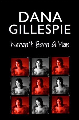 Dana Gillespie: Weren't Born A Man