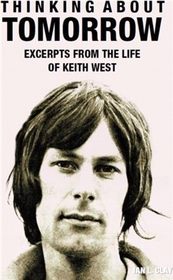 Thinking About Tomorrow：Excerpts from the life of Keith West