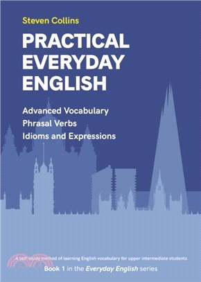 Practical Everyday English：Advanced Vocabulary: Phrasal Verbs: Idioms: