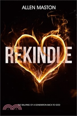 Rekindle: The Rallying of a Generation back to God