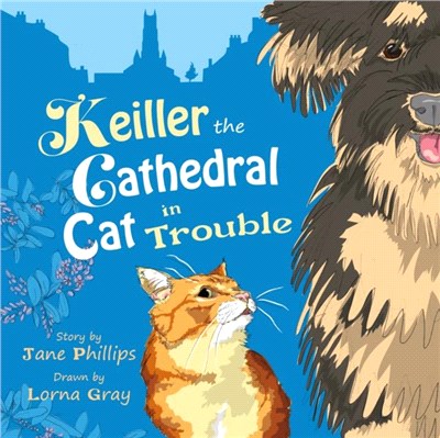 Keiller the Cathedral Cat in Trouble：A lively and funny adventure about friendship