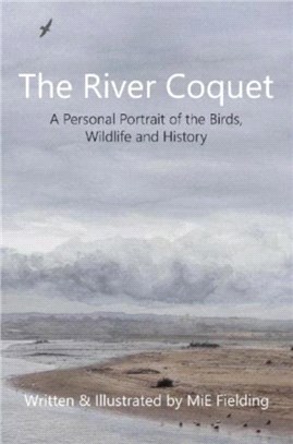 The River Coquet：A Personal Portrait of the Birds, Wildlife and History