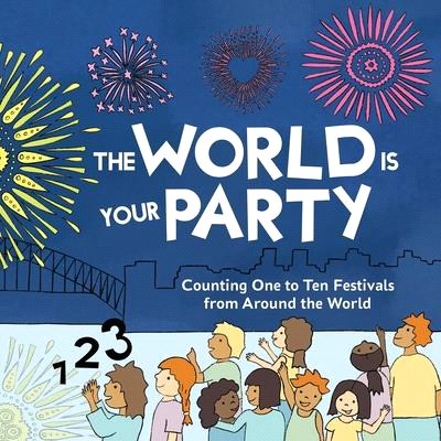 The World is Your Party: Counting One to Ten Festivals from Around the World