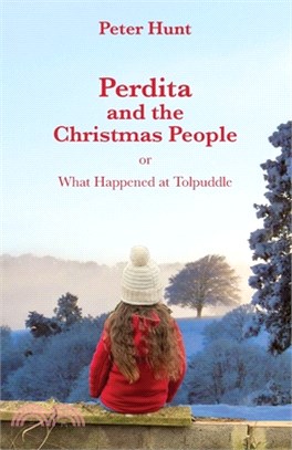 Perdita and the Christmas People: Or What Happened at Tolpuddle