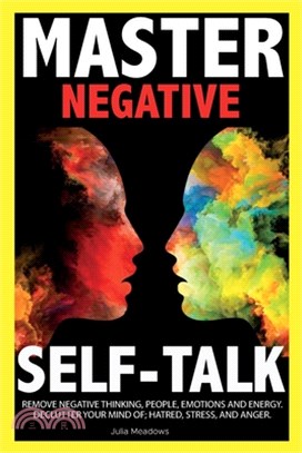 Negative Self Talk: Overcome self-Judgment, Doubt, Feelings of Distress and Take Control of Your Life