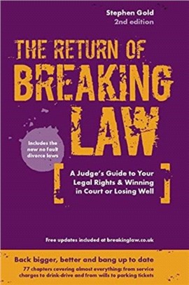 Breaking Law (The Return Of)：The Judge's Inside Guide to Your Legal Rights & Winning in Court or Losing Well