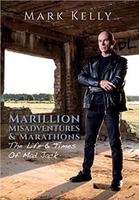 Marillion, Misadventures & Marathons：The Life & Times Of Mad Jack
