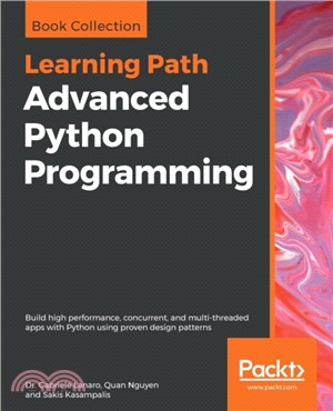 Advanced Python Programming：Build high performance, concurrent, and multi-threaded apps with Python using proven design patterns