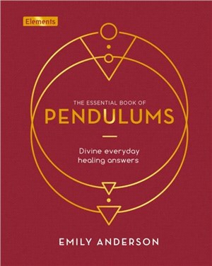 The Essential Book of Pendulums：Divine Everyday Healing Answers