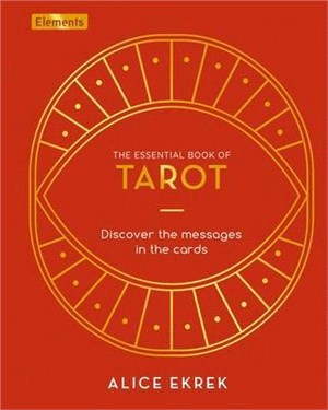 The Essential Book of Tarot ― Discover the Messages in the Cards